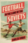 Football in the Land of the Soviets - Book