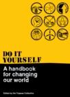 Do It Yourself : A Handbook For Changing Our World - eBook