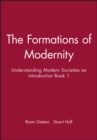 The Formations of Modernity : Understanding Modern Societies an Introduction Book 1 - Book