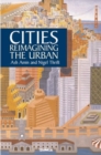 Cities : Reimagining the Urban - Book