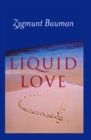 Liquid Love : On the Frailty of Human Bonds - Book