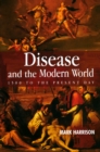 Disease and the Modern World: 1500 to the Present Day - Book