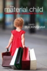 The Material Child : Growing up in Consumer Culture - eBook