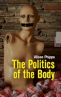 The Politics of the Body : Gender in a Neoliberal and Neoconservative Age - Book