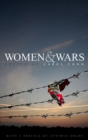 Women and Wars : Contested Histories, Uncertain Futures - eBook