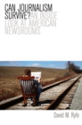 Can Journalism Survive? : An Inside Look at American Newsrooms - eBook