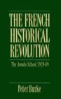 The French Historical Revolution : Annales School 1929 - 1989 - eBook
