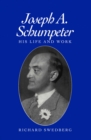Joseph A. Schumpeter : His Life and Work - eBook