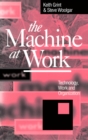 The Machine at Work : Technology, Work and Organization - eBook