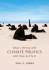 What's Wrong with Climate Politics and How to Fix It - eBook