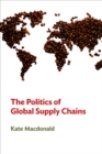 The Politics of Global Supply Chains - eBook