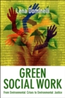 Green Social Work : From Environmental Crises to Environmental Justice - eBook