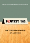 Protest Inc. : The Corporatization of Activism - eBook