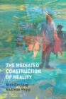 The Mediated Construction of Reality - Book