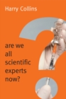 Are We All Scientific Experts Now? - eBook