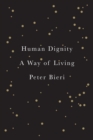 Human Dignity : A Way of Living - Book