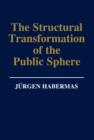 The Structural Transformation of the Public Sphere : An Inquiry Into a Category of Bourgeois Society - eBook