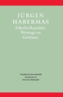 A Berlin Republic : Writings on Germany - eBook