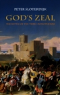 God's Zeal : The Battle of the Three Monotheisms - eBook