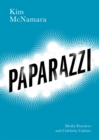 Paparazzi : Media Practices and Celebrity Culture - eBook