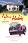 New Habits : From sisterhood to motherhood - eBook