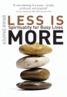 Less is More : Spirituality for Busy Lives - eBook