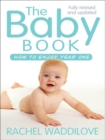 The Baby Book : How to enjoy year one: revised and updated - eBook