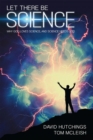 Let there be Science : Why God loves science, and science needs God - eBook
