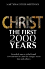 Christ: The First Two Thousand Years : From holy man to global brand: how our view of Christ has changed across - Book