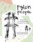 Pylon People : 40 Days of Art and Meditations to Empower Your Spirit - Book
