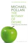 The Botany of Desire : A Plant's-eye View of the World - Book