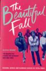 The Beautiful Fall : Fashion, Genius and Glorious Excess in 1970s Paris - Book