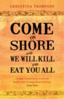 Come on Shore and We Will Kill and Eat You All - Book