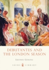 Debutantes and the London Season - eBook