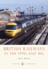 British Railways in the 1970s and  80s - eBook