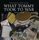 What Tommy Took to War : 1914–1918 - eBook