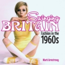 Swinging Britain : Fashion in the 1960s - eBook