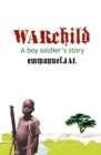War Child : A Boy Soldier's Story - eBook