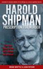 Harold Shipman - Prescription For Murder : The true story of Dr Harold Frederick Shipman - eBook