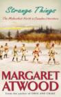 Strange Things : The Malevolent North in Canadian Literature - eBook