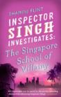 Inspector Singh Investigates: The Singapore School Of Villainy : Number 3 in series - eBook
