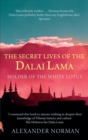 The Secret Lives Of The Dalai Lama : Holder of the White Lotus - eBook
