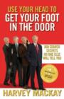 Use Your Head To Get Your Foot In The Door : Job Search Secrets No One Else Will Tell You - eBook
