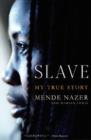 Slave : The True Story of a Girl's Lost Childhood and Her FIght for Survival - eBook