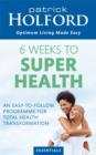 6 Weeks To Superhealth : An easy-to-follow programme for total health transformation - eBook