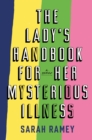 The Lady's Handbook For Her Mysterious Illness - eBook