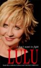 Lulu: I Don't Want to Fight - eBook