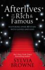 Afterlives Of The Rich And Famous : Featuring over 40 stars we have loved and lost - eBook