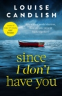 Since I Don't Have You : The gripping, emotional novel from the Sunday Times bestselling author of Our House - eBook