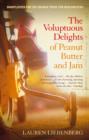 The Voluptuous Delights Of Peanut Butter And Jam - eBook